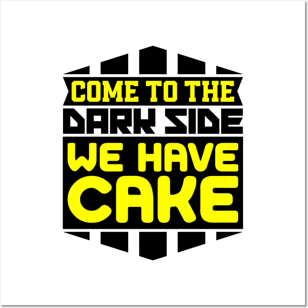 Come to the dark side we have cake Wall Art by colorsplash